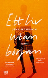 Ett liv utan början av Lena Hansson