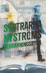 Systrarna Nyströms begravningsbyrå av Eva Stilling och Ingrid M Hallberg